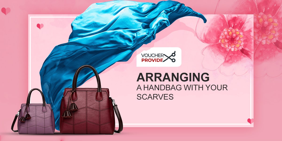 arranging a handbag with your scarves blog banner voucherprovide